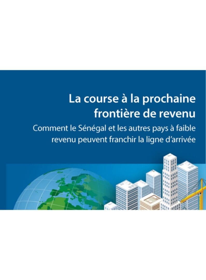 La course à la prochaine frontière de revenu: analyse des stratégies pour l'émergence économique du sénégal et des pays à faible revenu.