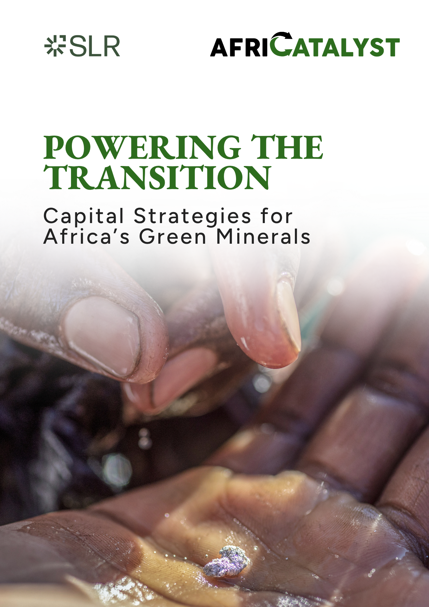 Final updated 2 AfriCatalyst x SLR Powering the Transition Capital Strategies for Africa’s Green Minerals